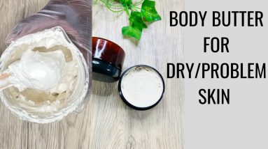 MAKE BODY BUTTER FOR DRY/PROBLEM SKIN /ECZEMA/PSORIASIS 14 1680399939 maxresdefault