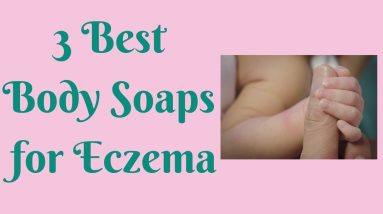 3 Best Body Soaps for Eczema 14 1680698974 maxresdefault
