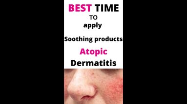Best Time to apply Skin Care Products for Atopic Dermatitis #shorts 12 1680818614 maxresdefault