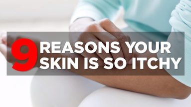 9 Reasons Your Skin Is So Itchy | Health 4 1681412530 maxresdefault
