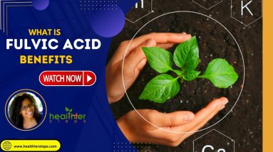 Fulvic Acid: What Are The Benefits? 10 1681476190 maxresdefault