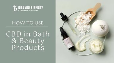 How to Use CBD in DIY Bath and Beauty Products + Tips for Selling | Bramble Berry 4 1682075987 maxresdefault