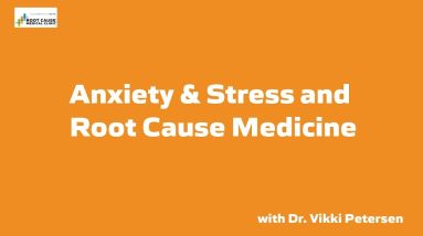 Anxiety & Stress and Root Cause Medicine 18 1689012472 maxresdefault