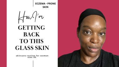 my journey to GLASS SKIN| ECZEMA prone skin| women over 50 SKINCARE 6 1689497949 maxresdefault