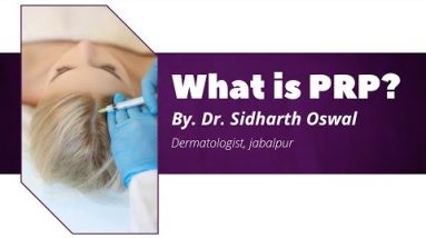 What is PRP | by Dr. Sidharth Oswal dermatologist Jabalpur 6 1689694529 hqdefault