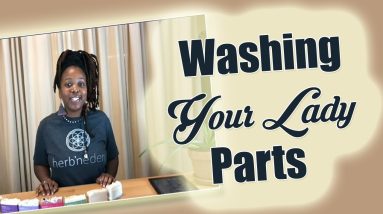 Washing Your Lady Parts, Soaps I Recommend, Herb’N Eden After Hours, Epi 5 20 1695737343 maxresdefault