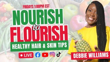 Nourish to Flourish LIVE: Healthy Hair & Skin Tips 6 1699125384 maxresdefault